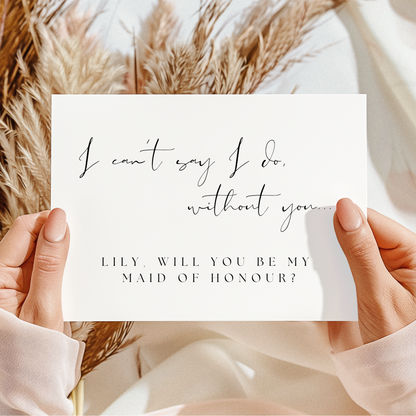 Personalised I Can't Say I Do Without You Proposal Card